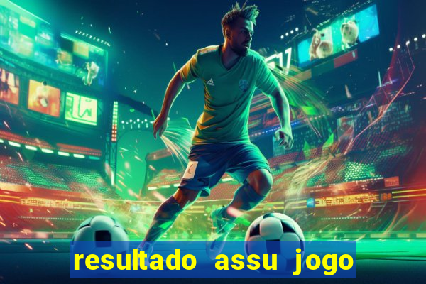 resultado assu jogo do bicho